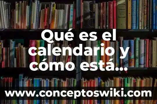 Que es localizable significado 5 Qué es el calendario y cómo está formado