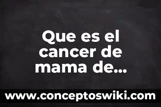 Que es una categoria en investigacion segun autores 6 Que es el cancer de mama de diferentes autores