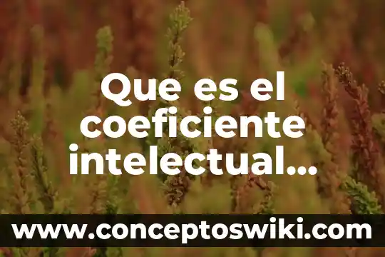 Según del DSM-IV que es el tabaquismo 6 Que es el coeficiente intelectual según weschler