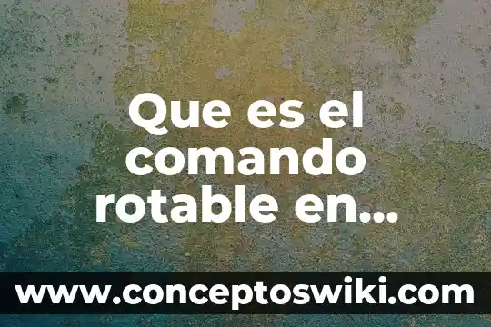Diseño de planos en autocad que es 4 Que es el comando rotable en autocad