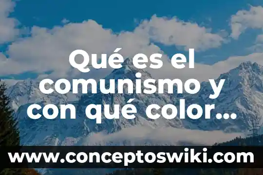 Que es al teoria del color 8 Qué es el comunismo y con qué color se identifica