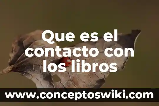 Que es informacion de contacto 3 Que es el contacto con los libros