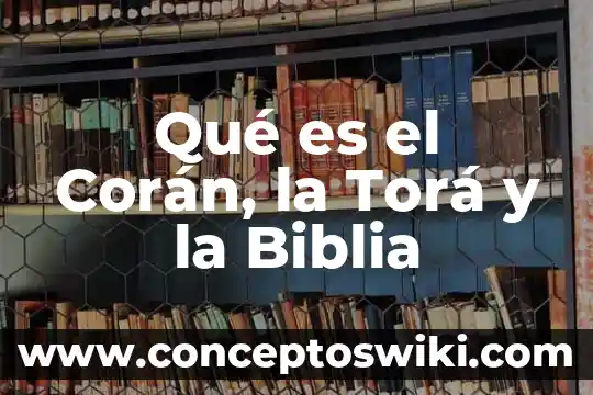 Zerpyco para qué es 4 Qué es el Corán, la Torá y la Biblia