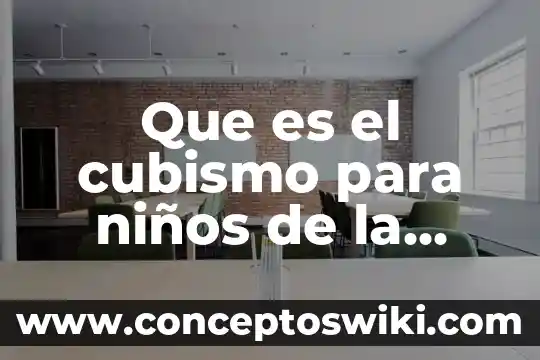 Que es una fractura en niños 6 Que es el cubismo para niños de la naturaleza