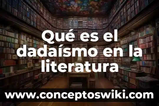 Qué es una romace de literatura 6 Qué es el dadaísmo en la literatura