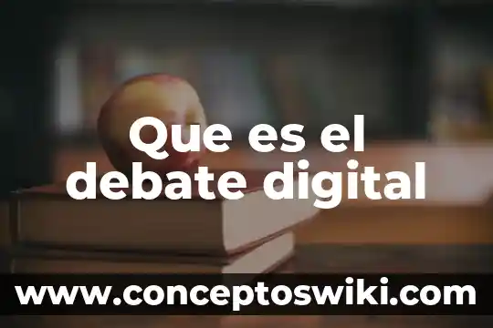 Qué es un accesorio de ciudadanía digital 6 Que es el debate digital