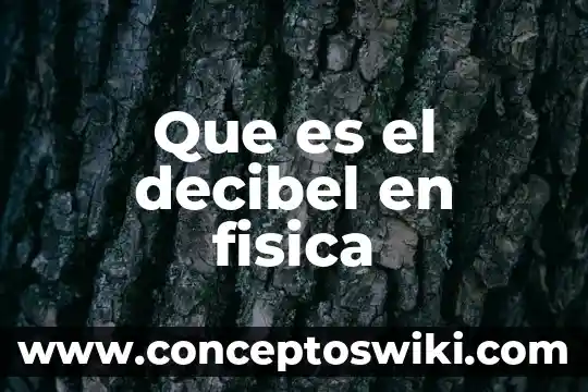 Que es la miopia en fisica 3 Que es el decibel en fisica