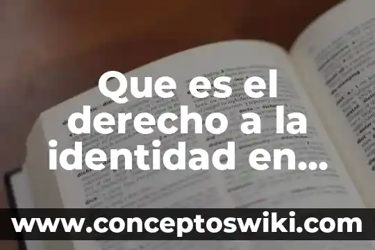 Que es una identidad tipos de contabilidad 5 Que es el derecho a la identidad en los niños