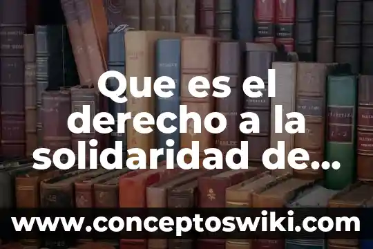 Que es una planta captus 6 Que es el derecho a la solidaridad de los pueblos