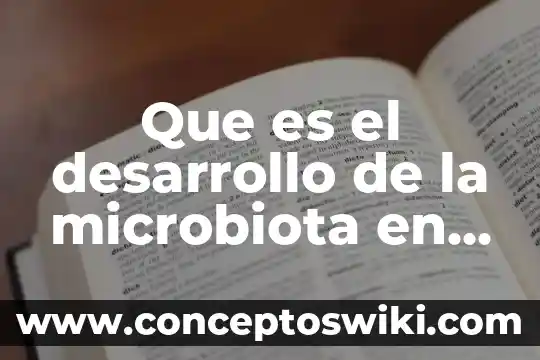 Que es desarrollo de innovacion 5 Que es el desarrollo de la microbiota en los rumiantes