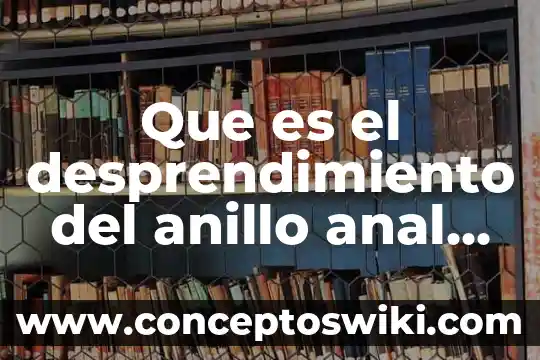 Que es una fractura en niños 3 Que es el desprendimiento del anillo anal en niños
