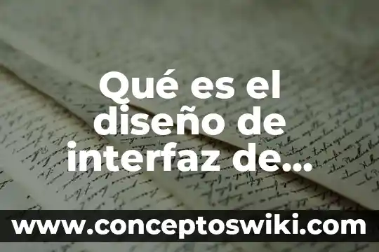 Que es una interfaz de c++ 3 Qué es el diseño de interfaz de software
