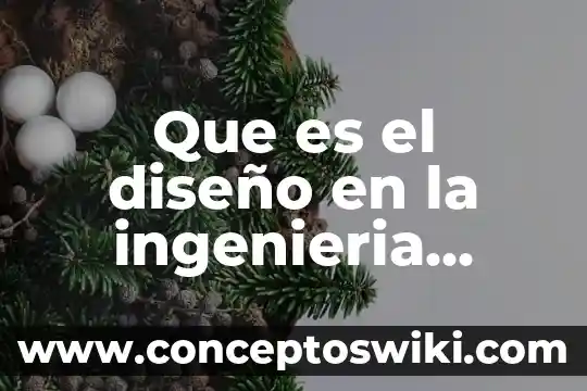 Que es ingenieria e software 4 Que es el diseño en la ingenieria automotriz