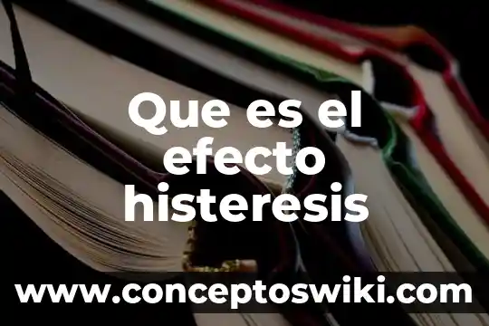 Que es el efecto placebo y nocebo 5 Que es el efecto histeresis
