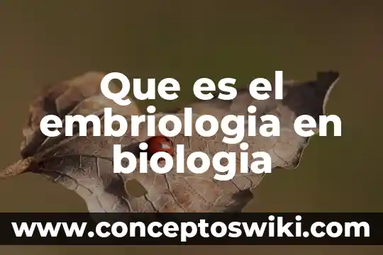 Que es nombre bulgar en biologia 8 Que es el embriologia en biologia