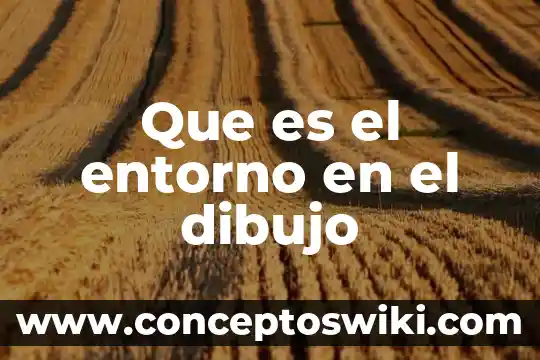 Que es sombra en el dibujo 3 Que es el entorno en el dibujo