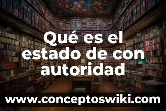 Qué es asertividad con autoridad 3 Qué es el estado de con autoridad