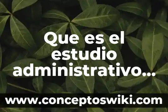 Que es el factor politico legal 6 Que es el estudio administrativo y legal de un proyecto