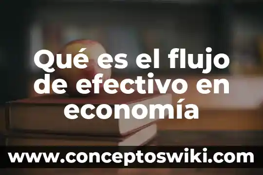 Qué es un diagrama de flujo y sus componentes 8 Qué es el flujo de efectivo en economía