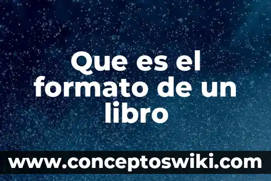 Que es el formato en un periodico 7 Que es el formato de un libro