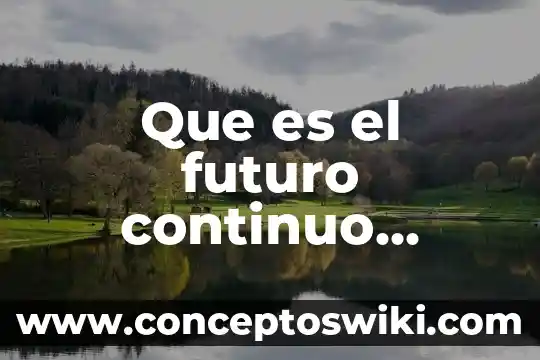 Que es equiparar significado 4 Que es el futuro continuo significado y concepto