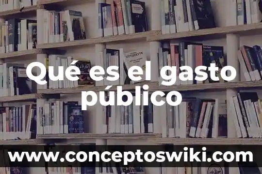 Que es el gasto volumetrico ejemplos 7 Qué es el gasto público