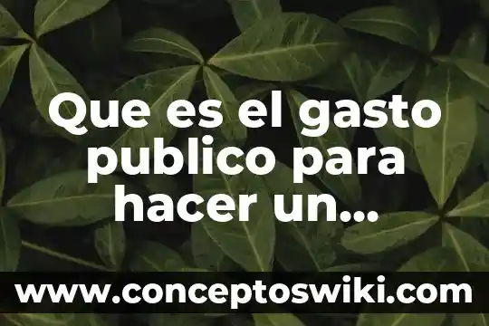 Que es el gasto volumetrico ejemplos 4 Que es el gasto publico para hacer un servicio social