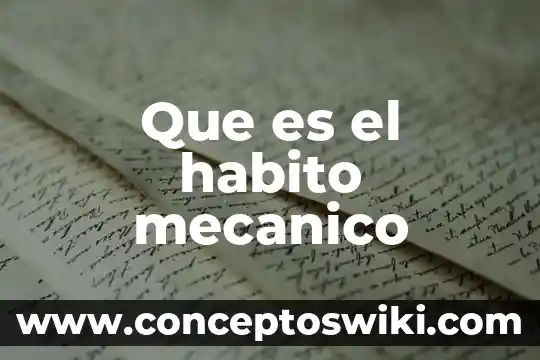 Que es el dibujo mecanico concepto 5 Que es el habito mecanico