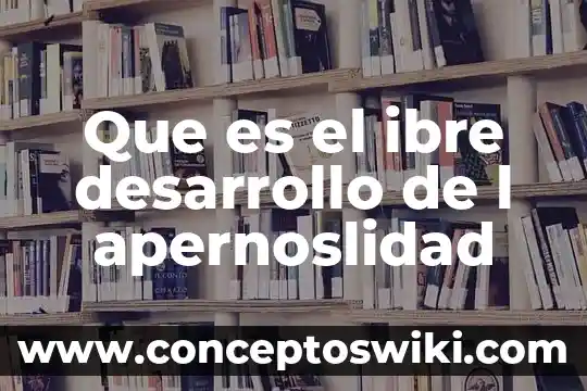 Que es metodologia de l investigacion 7 Que es el ibre desarrollo de l apernoslidad