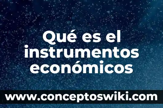 Que es el tuan en terminos economicos 8 Qué es el instrumentos económicos