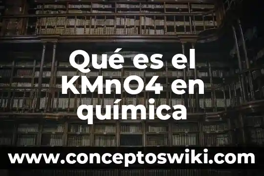 Qué es un escudo en química 3 Qué es el KMnO4 en química