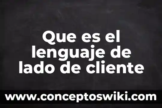 Por que es malo dormir de lado derecho 3 Que es el lenguaje de lado de cliente