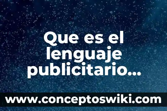 Que es el retraso simple del lenguaje 3 Que es el lenguaje publicitario estandarizado