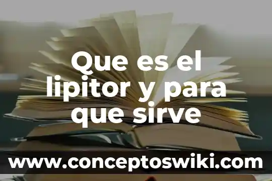 Que es el lipitor y para que sirve