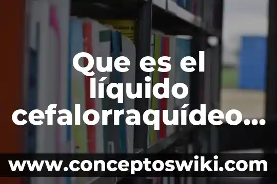 Que es un indice pic traq 4 Que es el líquido cefalorraquídeo instituto de salud