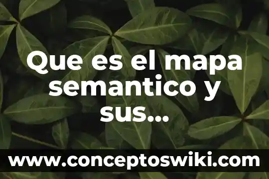 Que es el ciclo del agua y sus caracteristicas 8 Que es el mapa semantico y sus caracteristicas