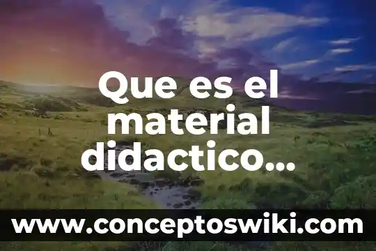 Que es el arbol didactico definicion 4 Que es el material didactico electronico