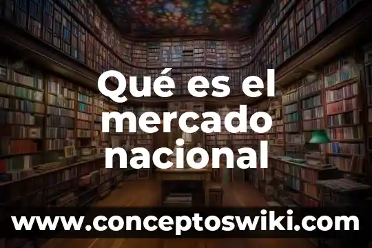 Que es un emblema nacional 8 Qué es el mercado nacional