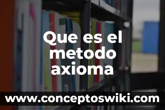 Metodo kostiakov lewis que es 8 Que es el metodo axioma
