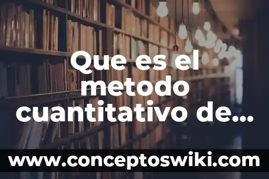 Que es cualitativo y cuantitativo en marketing 6 Que es el metodo cuantitativo de vogel