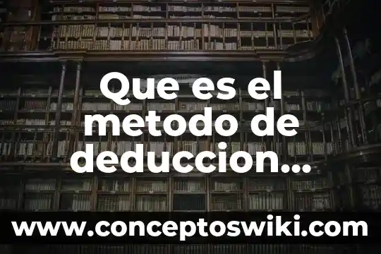 Metodo kostiakov lewis que es 7 Que es el metodo de deduccion natural