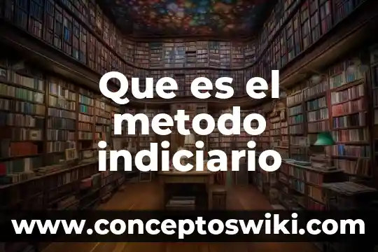Qué es el método científico y cuáles su aplicación 8 Que es el metodo indiciario