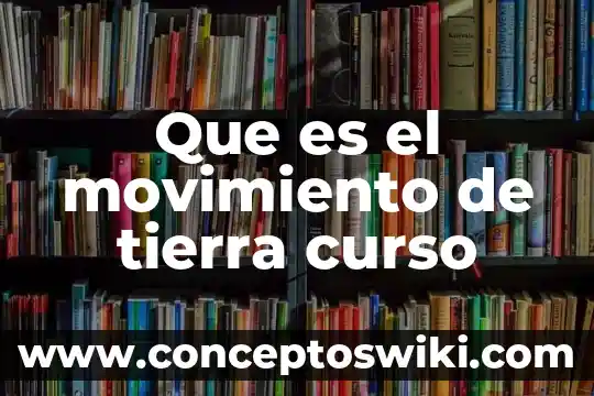 Que es nombre del curso ejemplo 5 Que es el movimiento de tierra curso