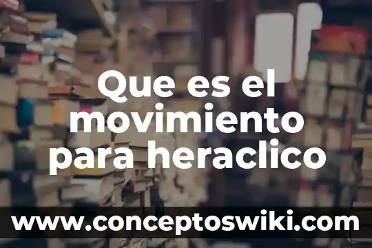 Que es el movimiento ecologista 3 Que es el movimiento para heraclico