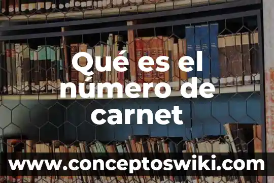 Qué es el número eure 6 Qué es el número de carnet
