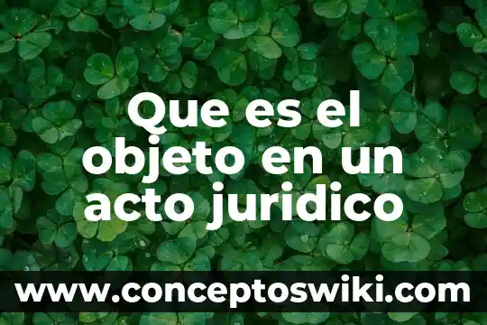 Que es un objeto compuesto ejemplos 4 Que es el objeto en un acto juridico