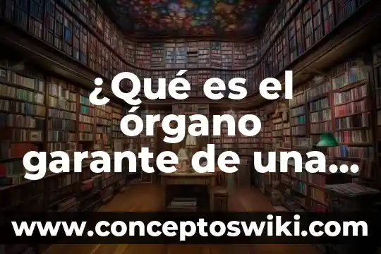 Que es la huelga segun la ley federal del trabajo 4 ¿Qué es el órgano garante de una ley?