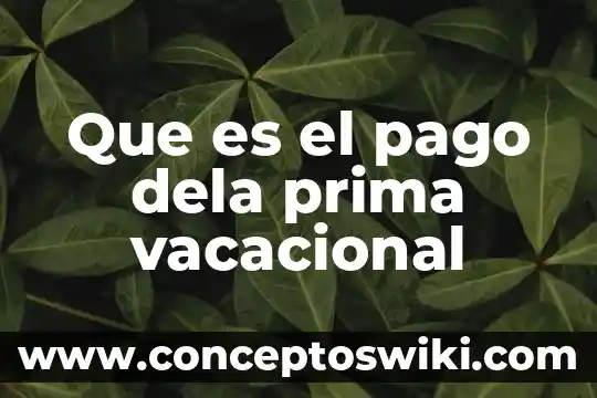 Pago tdc que es 4 Que es el pago dela prima vacacional