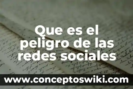Que es una bulneravilidad redes 4 Que es el peligro de las redes sociales