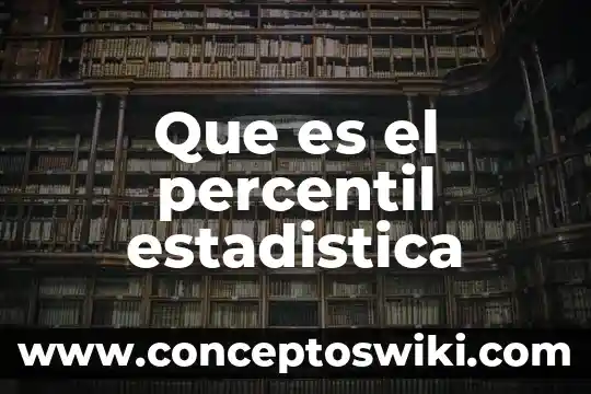 Qué es rango percentil en estadística 3 Que es el percentil estadistica